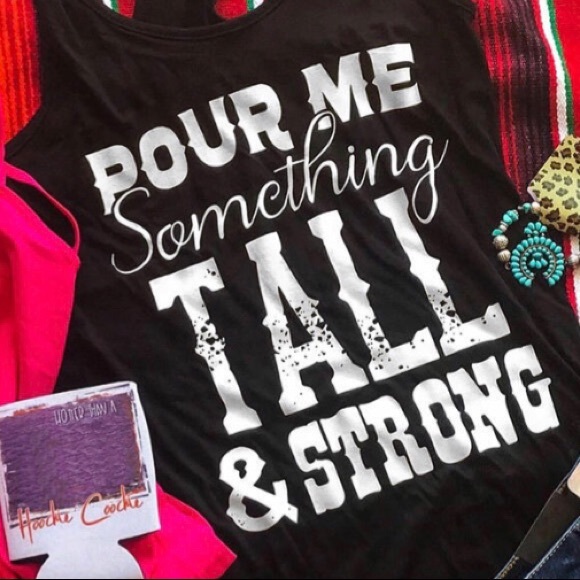 Pour Me Something Tall & Strong Tank - Picture 2 of 2